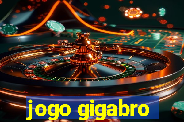 jogo gigabro